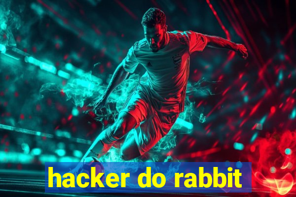 hacker do rabbit